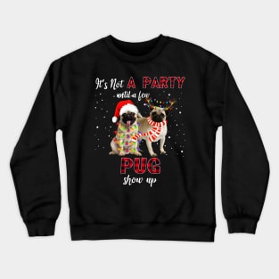 It's Not A Party With A Jew Pug Show Up Funny Gift Crewneck Sweatshirt